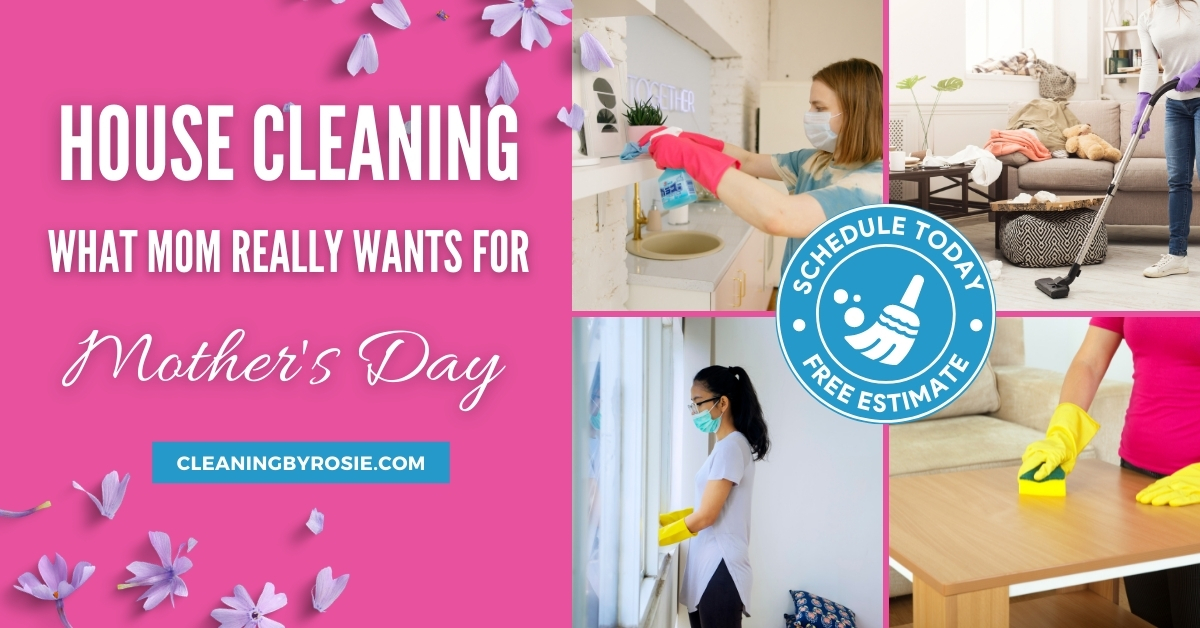 mothers day house cleaning